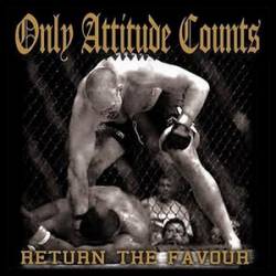 Only Attitude Counts : Return the Favour